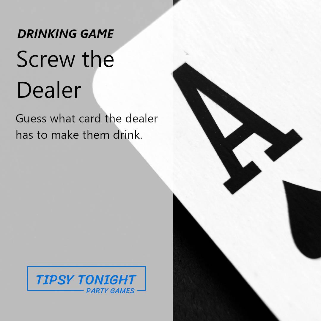 Screw the Dealer Drinking Game | Tipsy Tonight