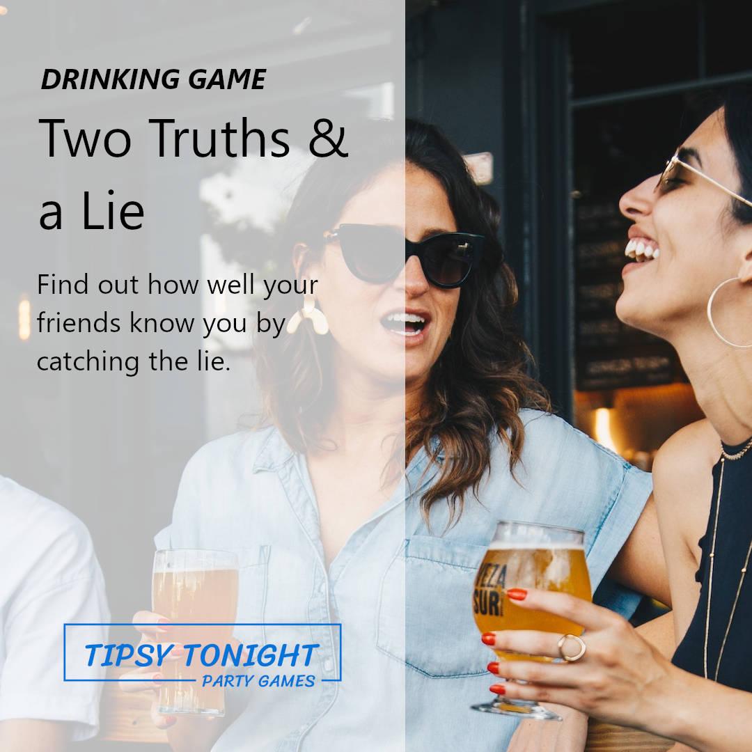 Two truths and a lie drinking game | Tipsy Tonight